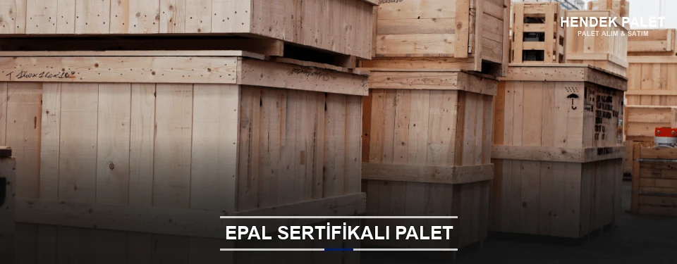 Hendek EPAL Palet Tedarikçisi