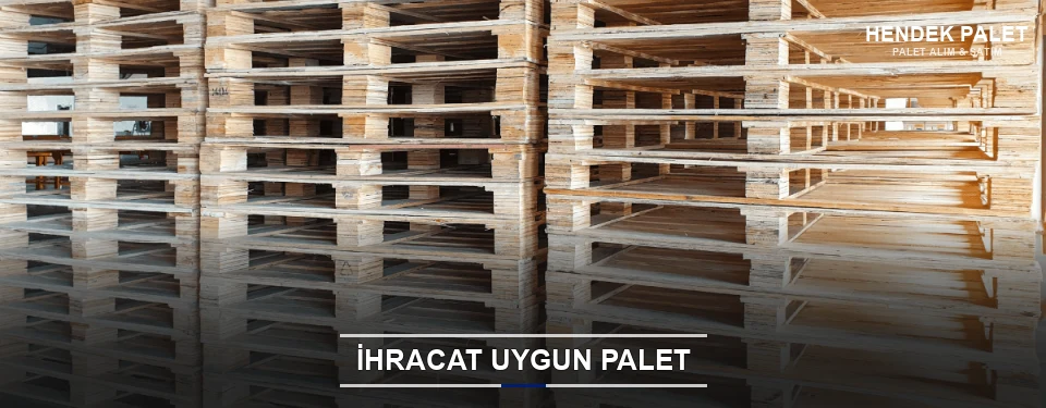 Hendek İhracat Ambalaj Paleti